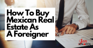 how to buy mexican real estate as a foreigner jenknoedl lawyer fb