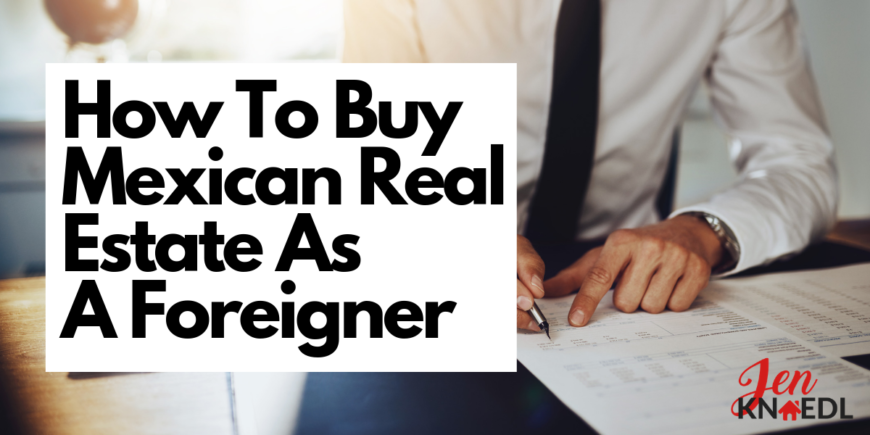 how to buy mexican real estate as a foreigner jenknoedl lawyer fb